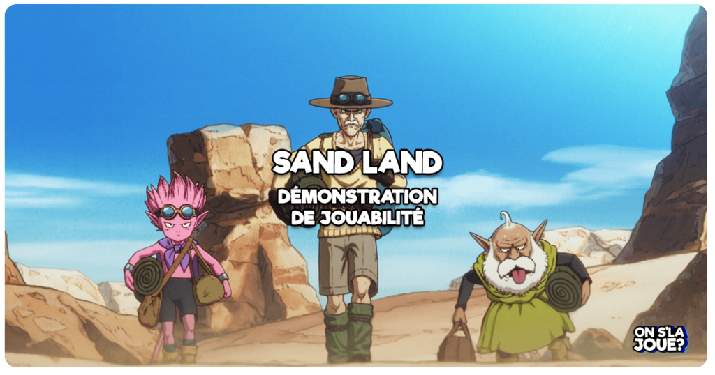 SAND LAND présente une démonstration de jouabilité On s la joue